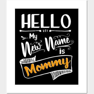 Hello my new name is mommy Posters and Art